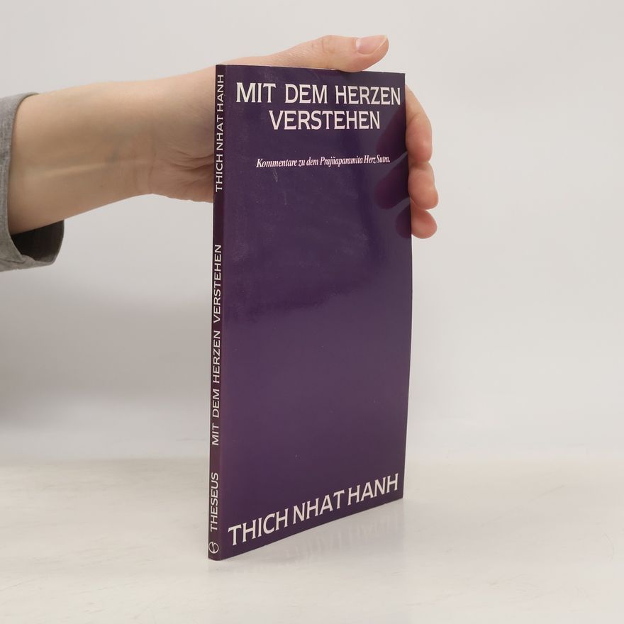 Thích Nhất Hạnh Mit dem Herzen verstehen