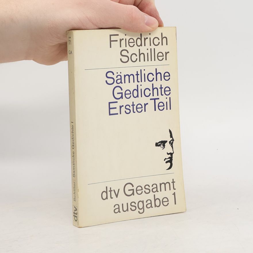 Friedrich Schiller Sämtliche Gedichte 1