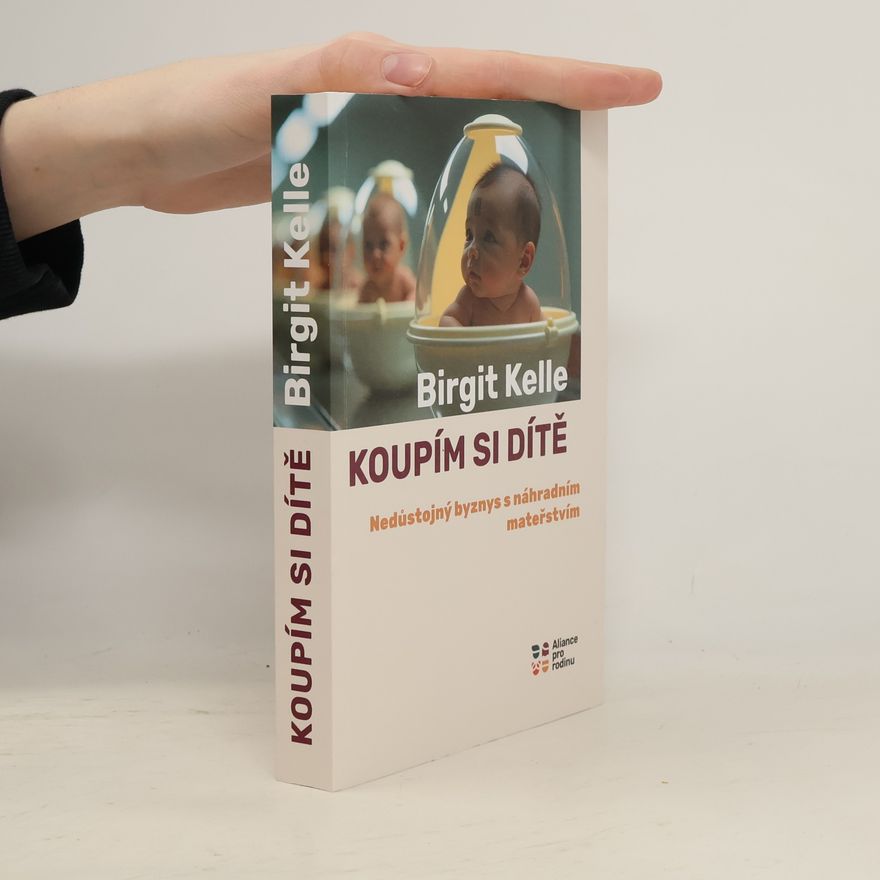 Brigit Kelle Koupím si dítě: Nedůstojný byznys s náhradním mateřstvím