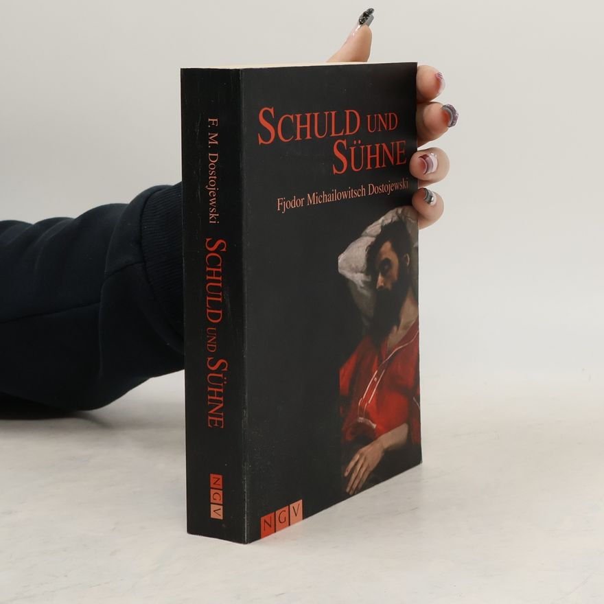 Fjodor Michailowitsch Dostojewski Schuld und Sühne