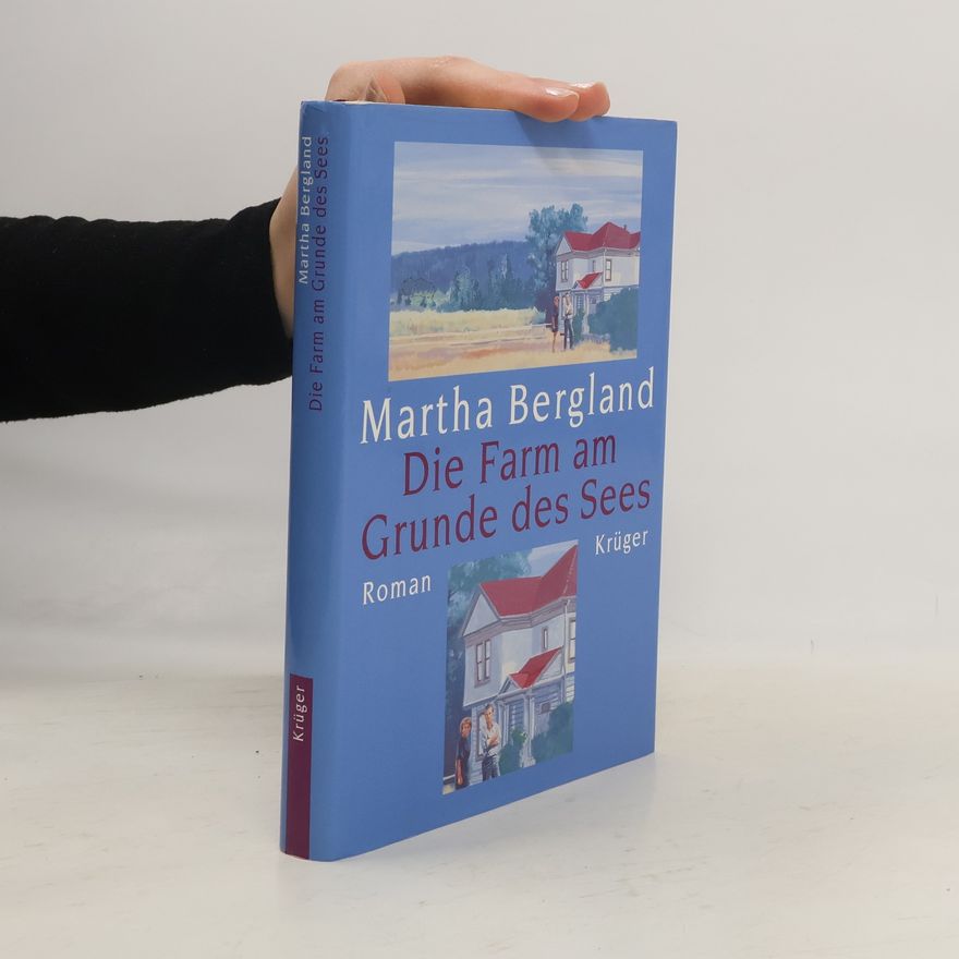 Martha Bergland Die Farm am Grunde des Sees