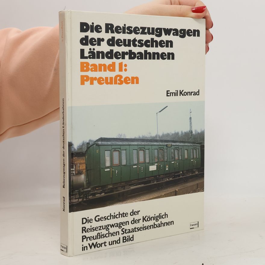 Emil Konrad Die Reisezugwagen der deutschen Länderbahnen 1. Preussen