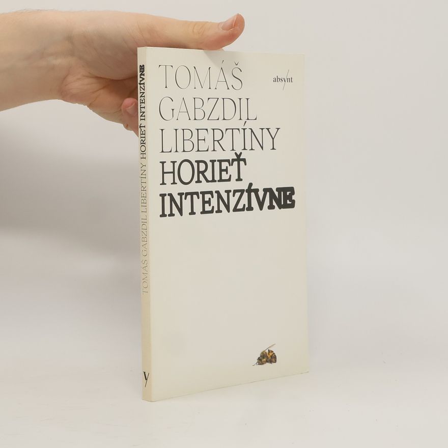 Tomáš Gabzdil Libertíny Horieť intenzívne