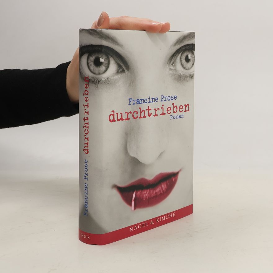 Francine Prose Durchtrieben. Roman