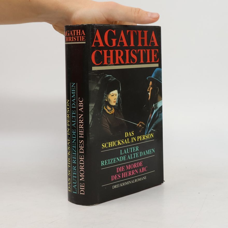 Agatha Christie Das Schicksal in Person. Lauter reizende alte Damen. Die Morde des Herrn ABC