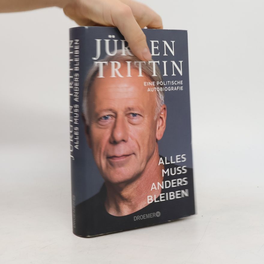 Jürgen Trittin Alles muss anders bleiben