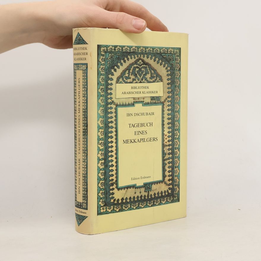 Muh ammad Ibn Ah mad Ibn G. ubair Tagebuch eines Mekka-Pilgers