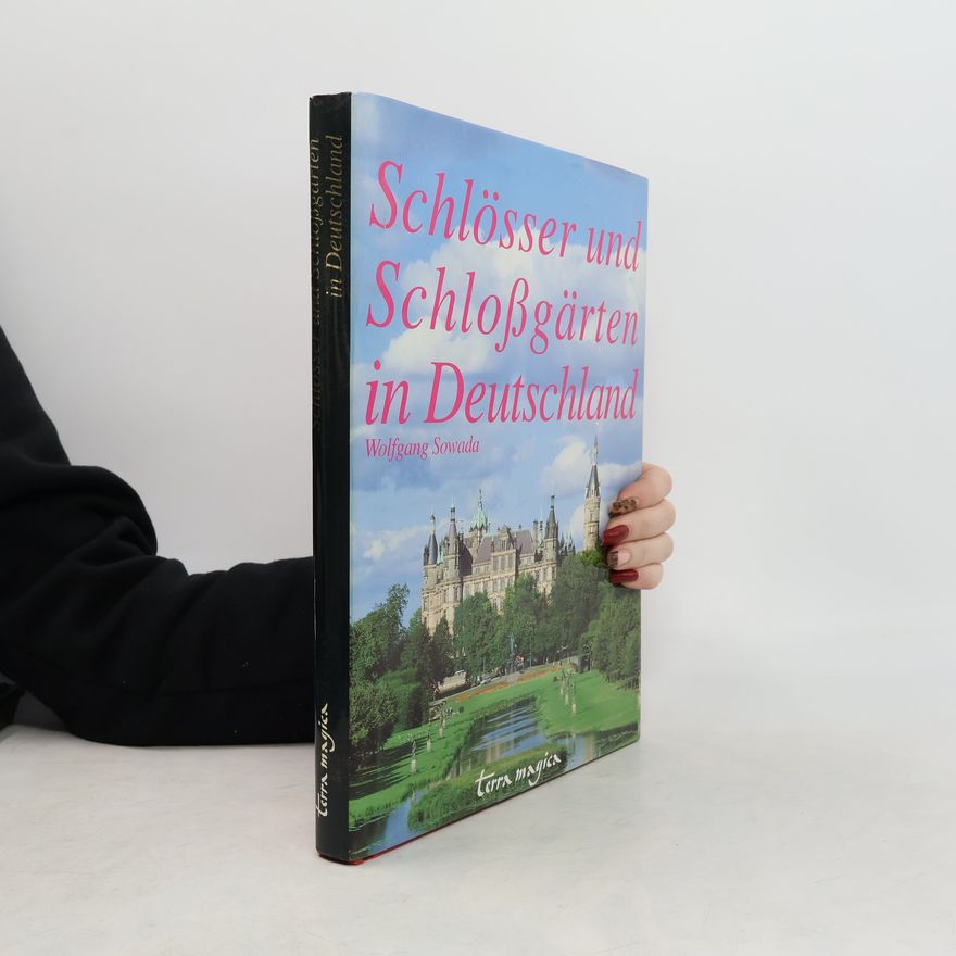 Thomas Scheliga Schlösser und Schlossgärten in Deutschland