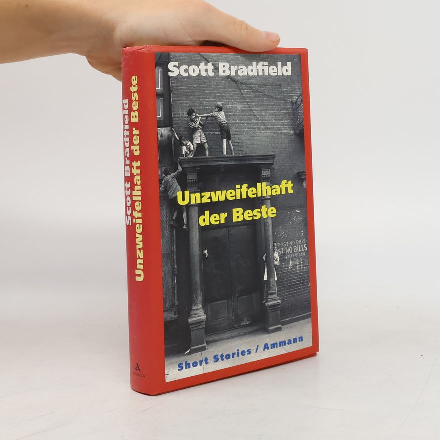 Scott Bradfield Unzweifelhaft der Beste