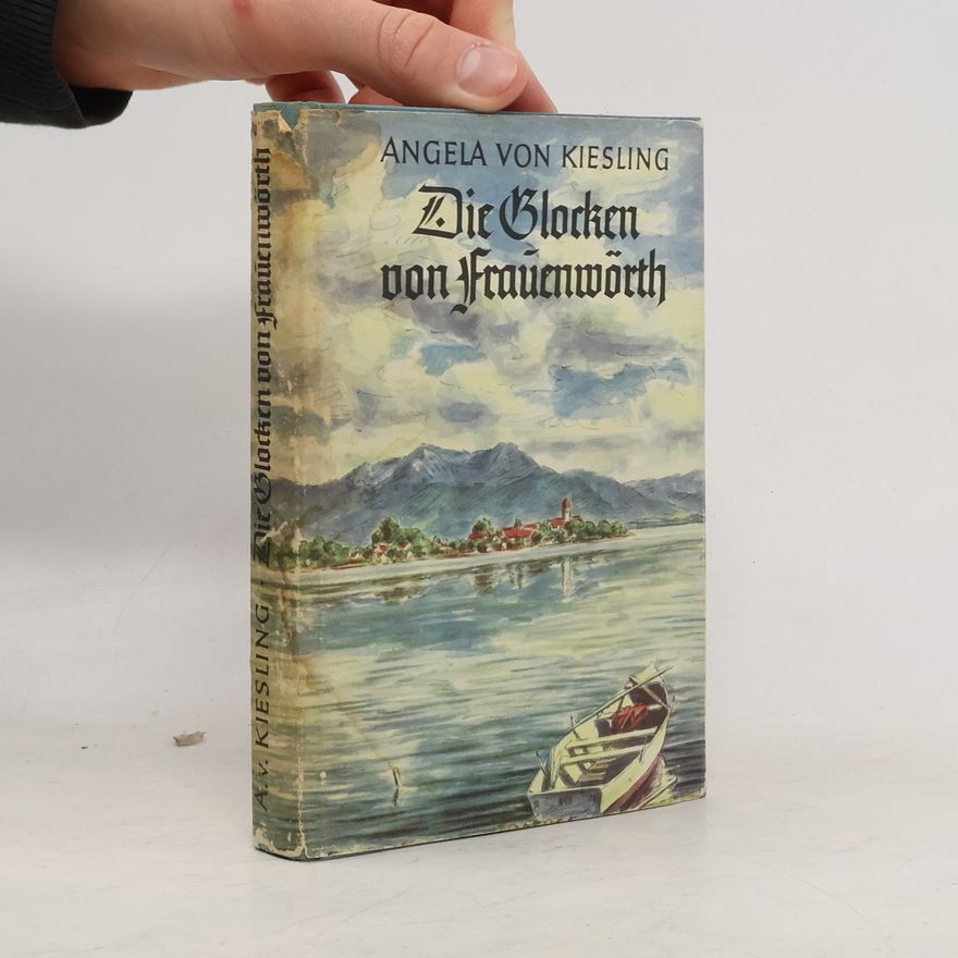 Angela von Kiesling Die Glocken von Frauenwörth
