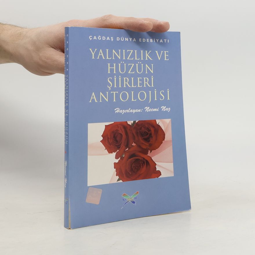 Necmi Naz Çağdaş Dünya Edebiyatı Yalnızlık ve Hüzün Şiirleri Antolojisi