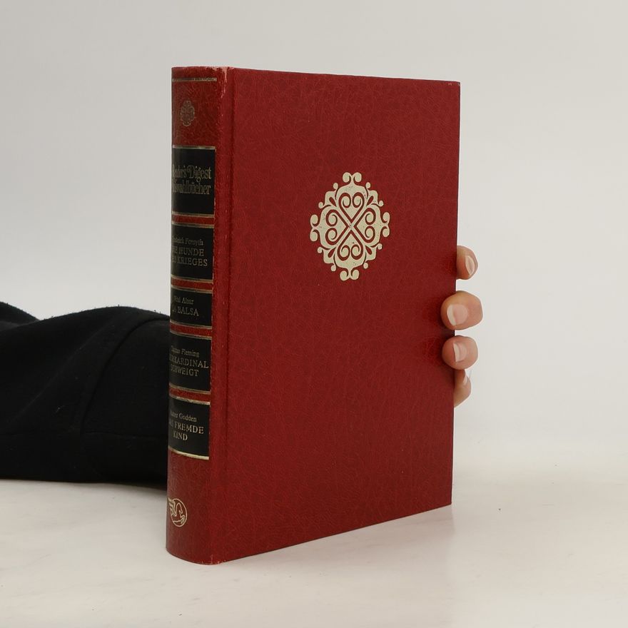 Vital Alsar Reader's-Digest-Auswahlbücher. Die Hunde des Krieges. La Balsa. Der Kardinal schweigt. Das fremde Kind