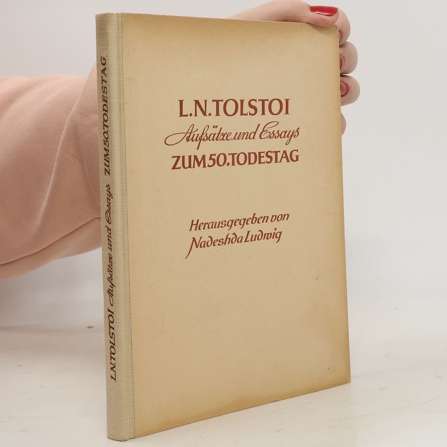 Nadeshda Ludwig L.N. Tolstoi. Aufsätze und Essays zum 50. Todestag