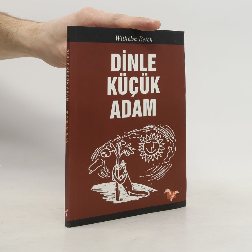 Wilhelm Reich Dinle Küçük Adam