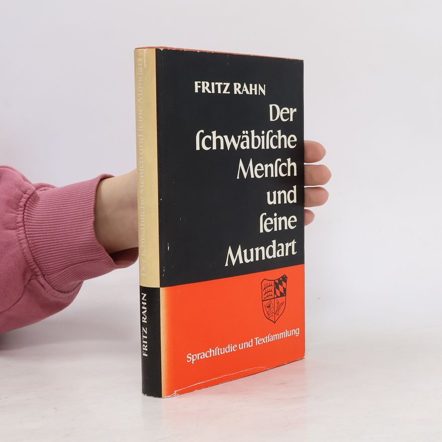 Fritz Rahn Der schwäbische Mensch und seine Mundart