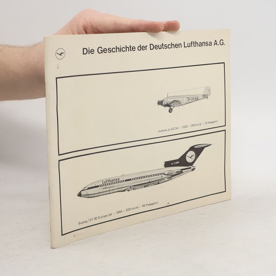 Autores varios Die Geschichte der Deutschen Lufthansa A. G.