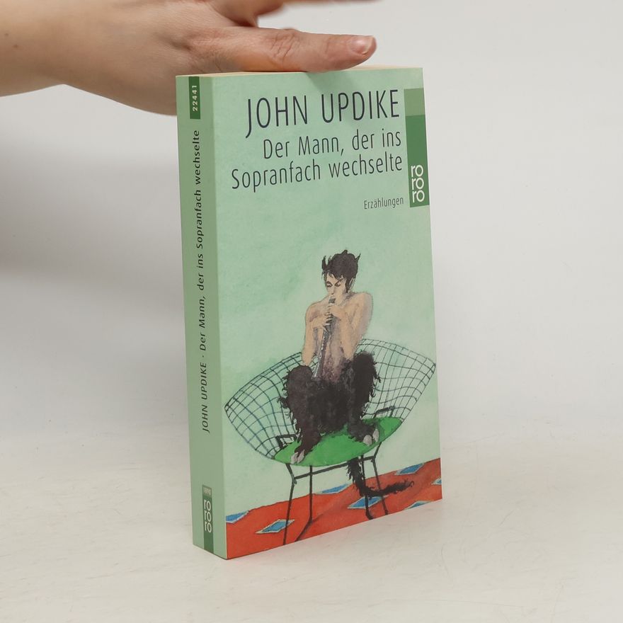 John Updike Der Mann, der ins Sopranfach wechselte
