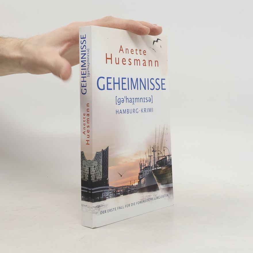 Anette Huesmann Sprachprofilerin Maggie Kofler ermittelt - 1: Geheimnisse - Hamburg-Krimi
