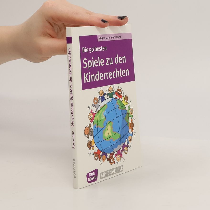 Rosemarie Portmann Die 50 besten Spiele zu den Kinderrechten
