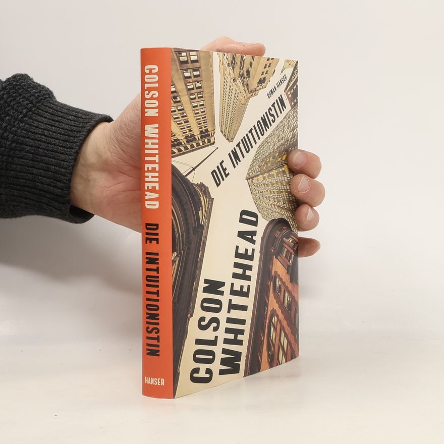 Colson Whitehead Die Intuitionistin. Roman