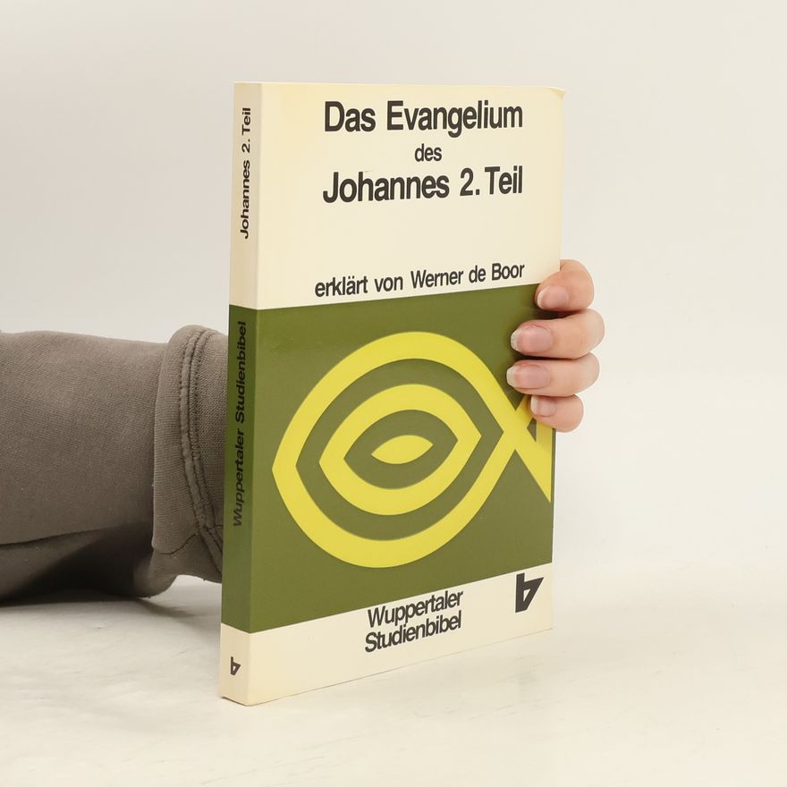 Werner de Boor Das Evangelium des Johannes 2. Teil
