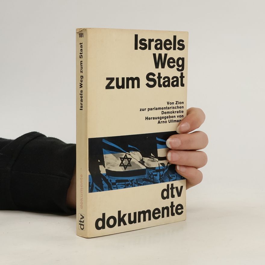 Arno Ullmann Israels Weg zum Staat