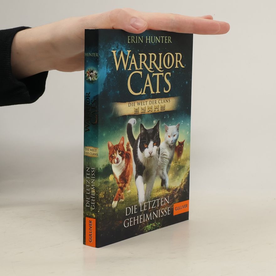 Erin Hunter Warrior Cats - Die Welt der Clans. Die letzten Geheimnisse