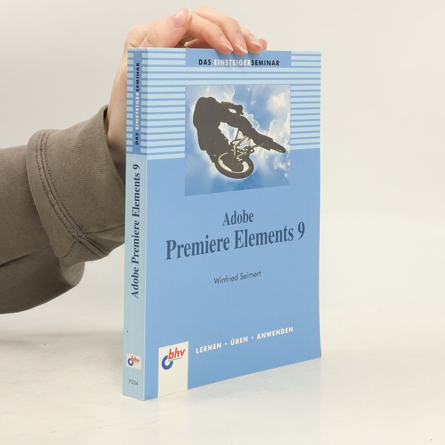 Winfried Seimert Adobe Premiere Elements 9