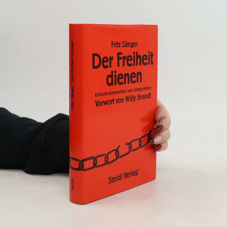 Fritz Sänger Der Freiheit dienen