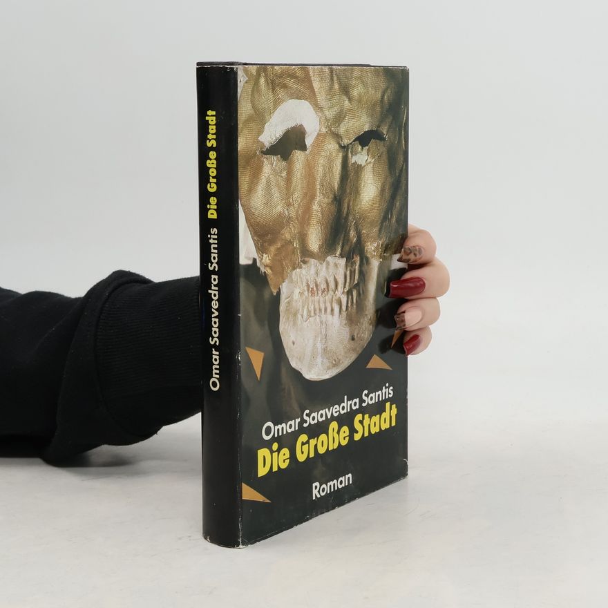 Omar Saavedra Santis Die große Stadt