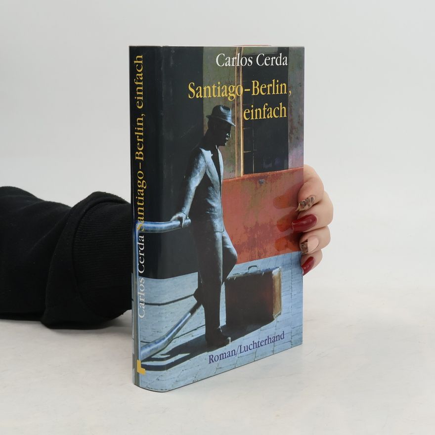 Carlos Cerda Santiago-Berlin, einfach