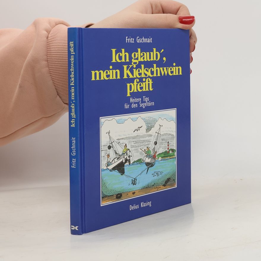 Fritz Gschnait Ich glaub', mein Kielschwein pfeift