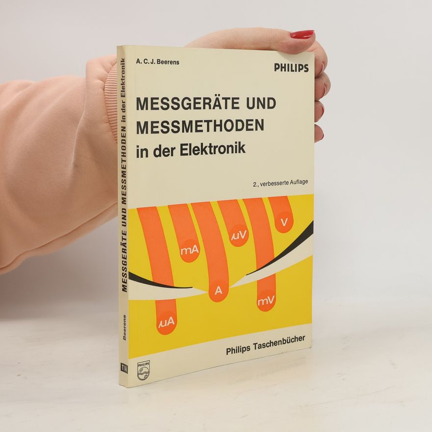 Antonius C. J. Beerens Philips Taschenbücher: Messgeräte und Messmethoden in der Elektronik