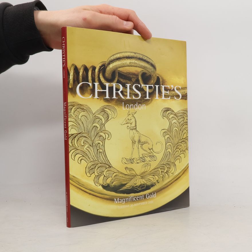 AA.VV. Christie's London. Magnificent Gold