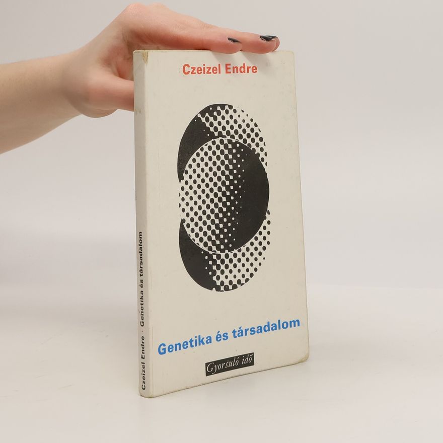 Endre Czeizel Genetika és társadalom