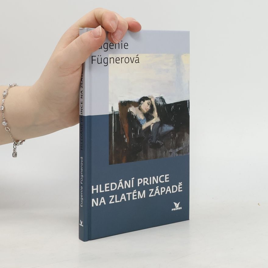 Eugenie Fügner Hledání prince na zlatém západě