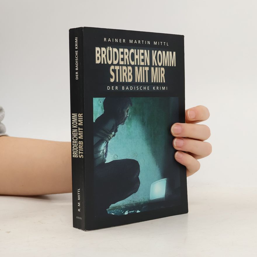 Rainer Martin Mittl Brüderchen komm stirb mit mir