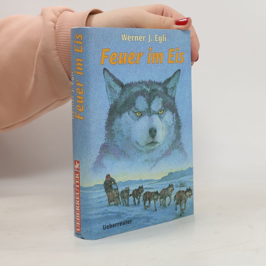 Werner J. Egli Feuer im Eis