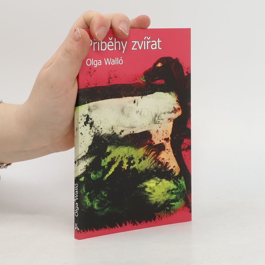 Olga Walló Příběhy zvířat