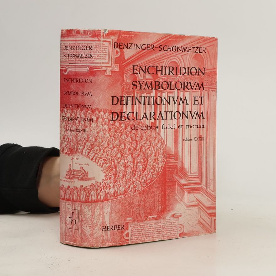 Heinrich Denzinger Enchiridion Symbolorum Definitionum Et Declarationum De Rebus Fidei Et Morum XXXIII