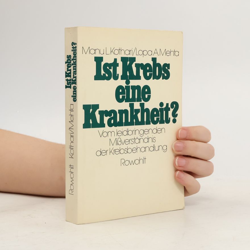 Manu L. Kothari Ist Krebs eine Krankheit?