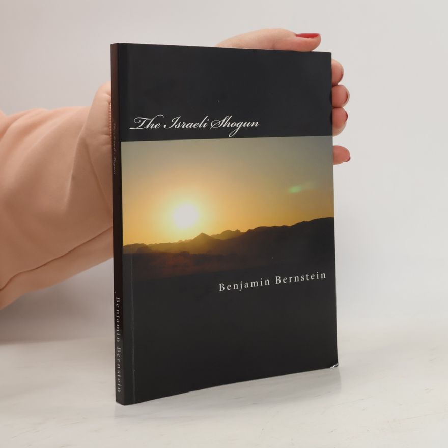 Benjamin T. Bernstein The Israeli Shogun