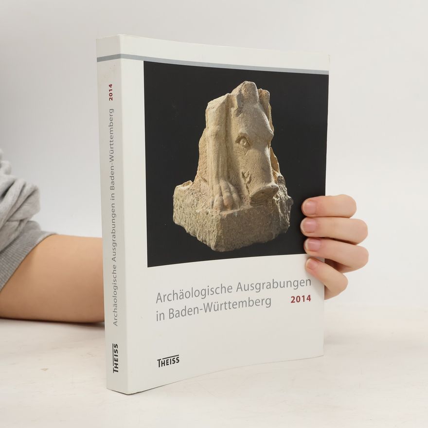 Dirk L. Krauße Archäologische Ausgrabungen in Baden-Württemberg 2014