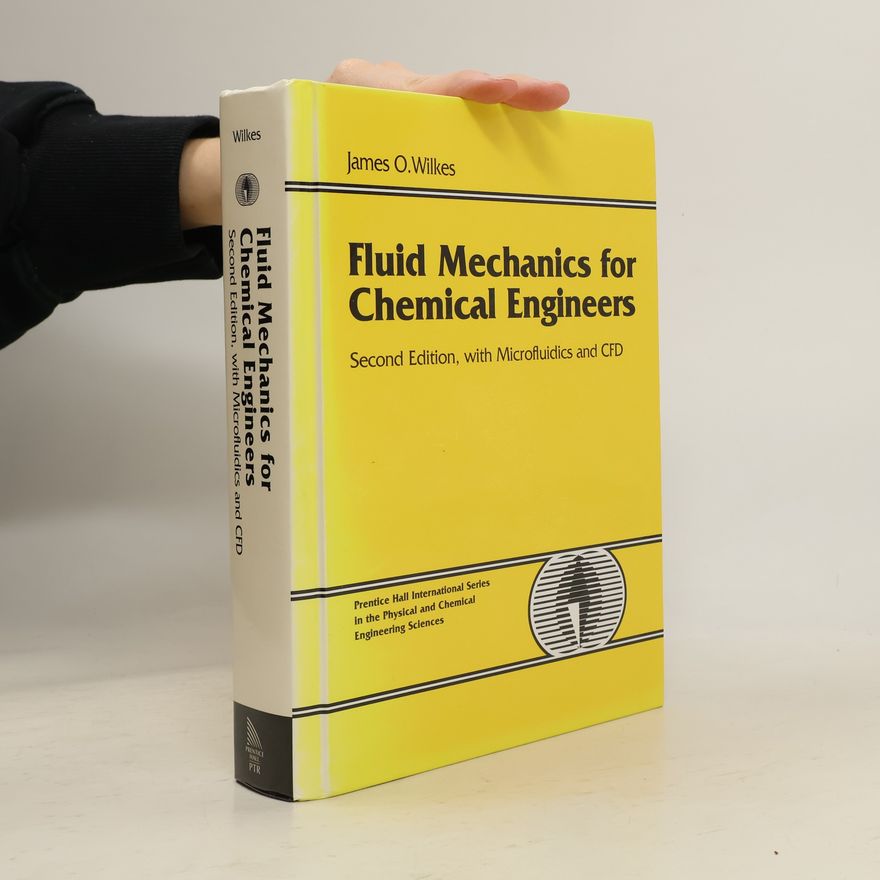 James O. Wilkes Fluid Mechanics for Chemical Engineers