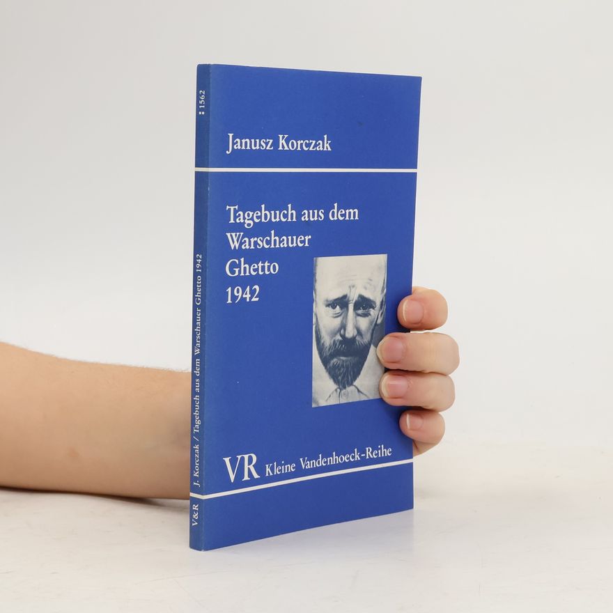 Janusz Korczak Tagebuch aus dem Warschauer Ghetto 1942