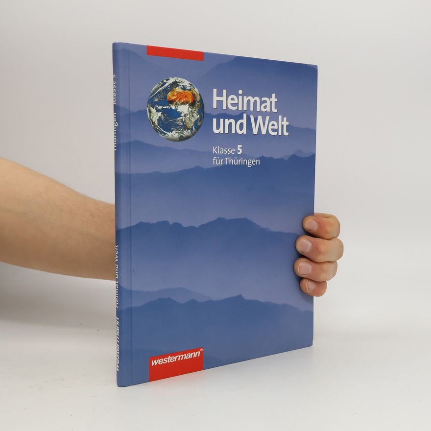 Unknown Author Heimat und Welt, Erdkunde für Thüringen, Neubearbeitung, 5. Schuljahr