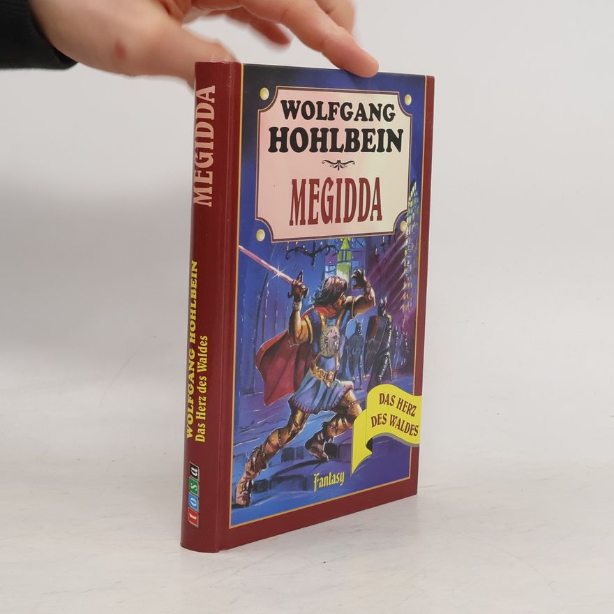 Wolfgang Hohlbein Das Herz des Waldes. Megidda