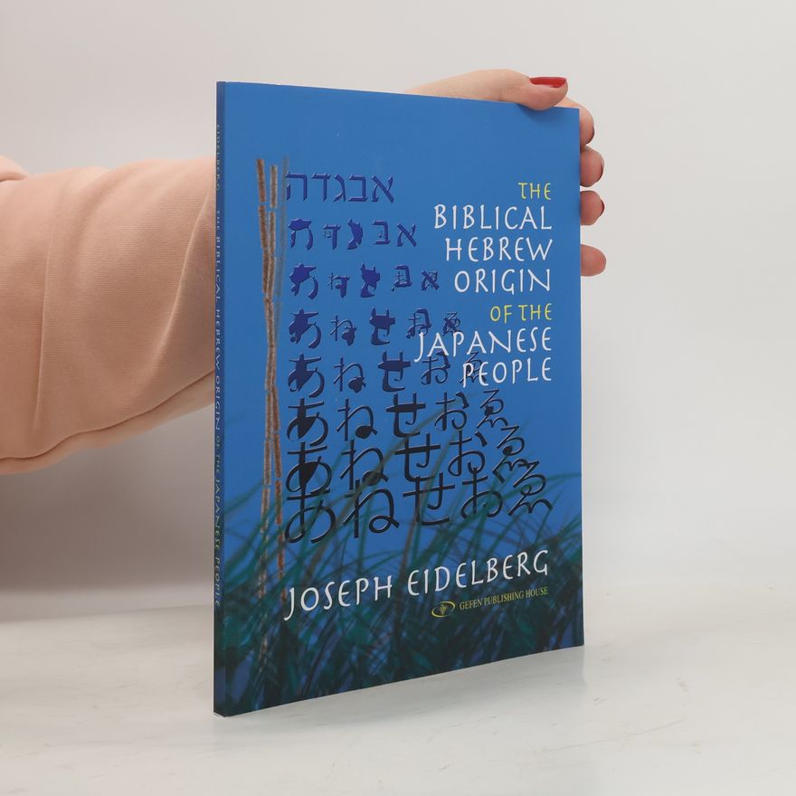 Joseph Eidelberg The Biblical Hebrew Origin of the Japanese People