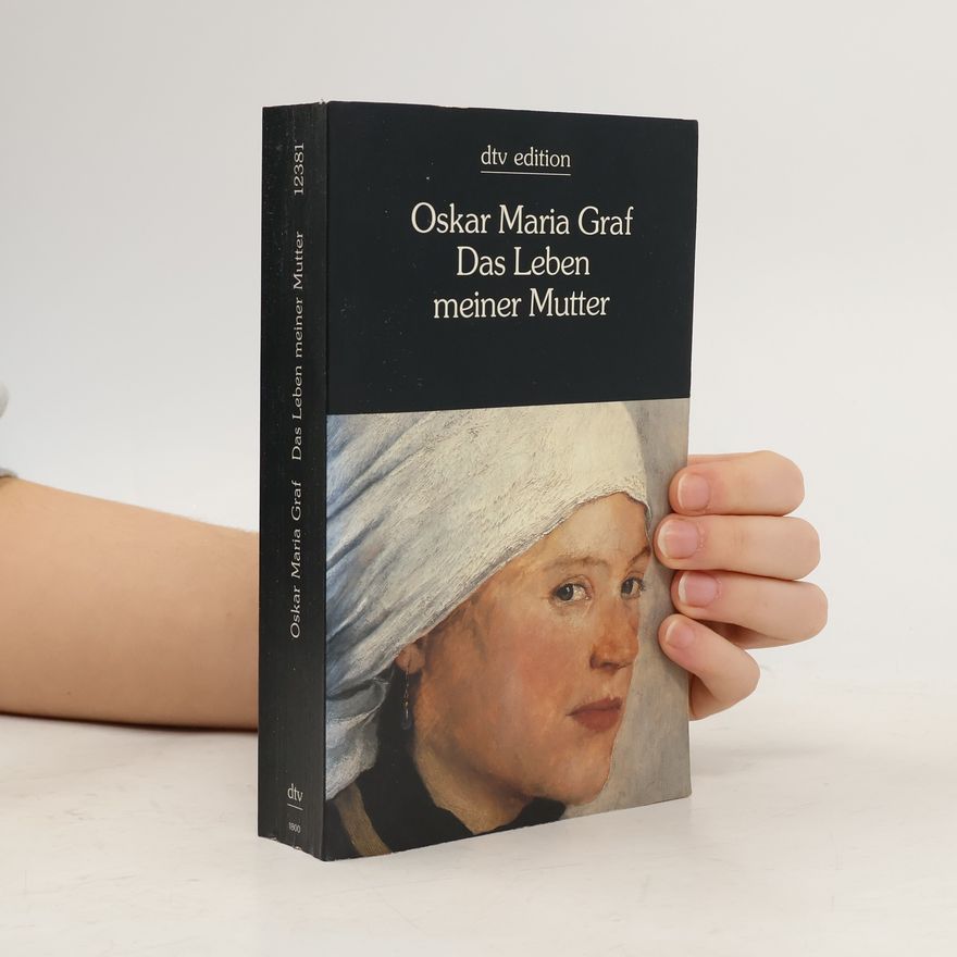 Oskar Maria Graf Das Leben meiner Mutter