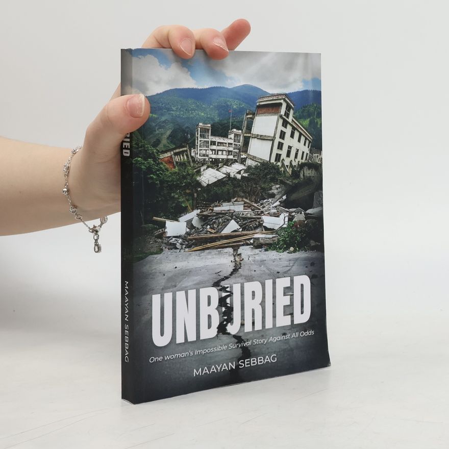Maayan Sebbag Unburied: One Woman’s Impossible Survival Story Against All Odds